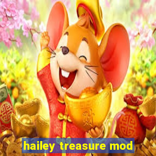 hailey treasure mod